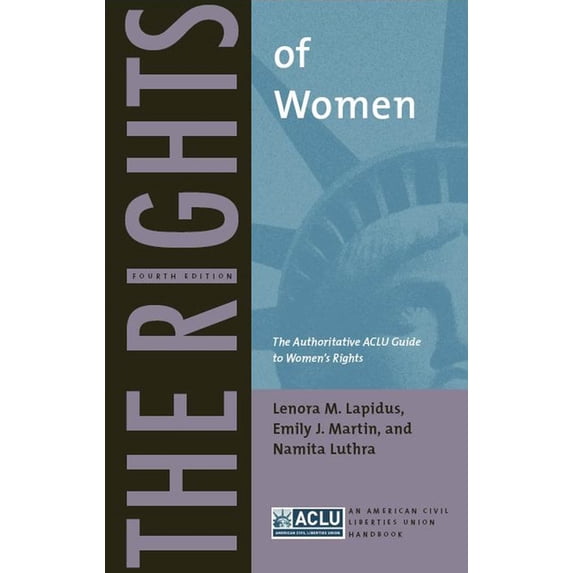 ACLU Handbook The Rights of Women: The Authoritative ACLU Guide to Women's Rights, Fourth Edition, Book 4, (Paperback)