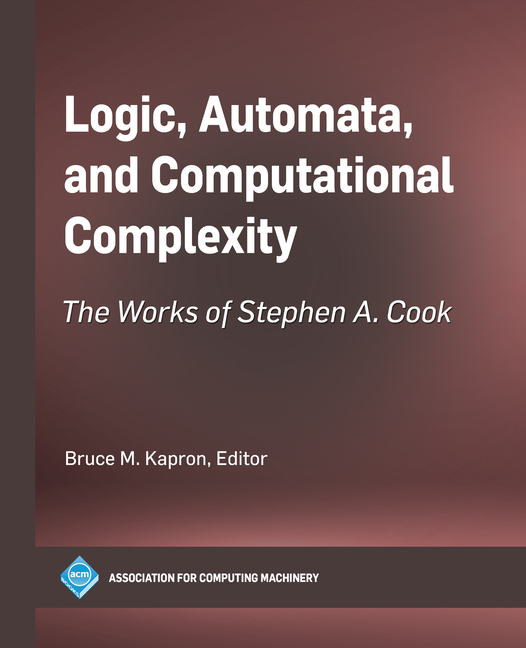 ACM Books Logic, Automata, and Computational Complexity: The Works of Stephen A. Cook, (Paperback)