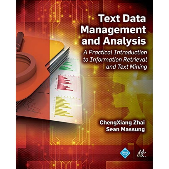Pre-Owned ACM Books: Text Data Management and Analysis: A Practical Introduction to Information Retrieval and Text Mining (Paperback)