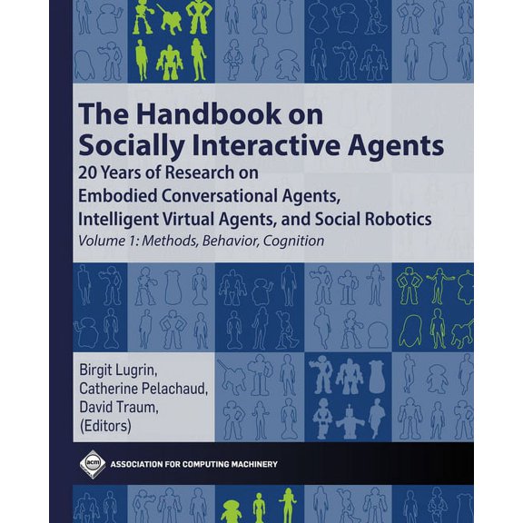 ACM Books The Handbook on Socially Interactive Agents: 20 Years of Research on Embodied Conversational Agents, Intelligent Virtual, (Hardcover)