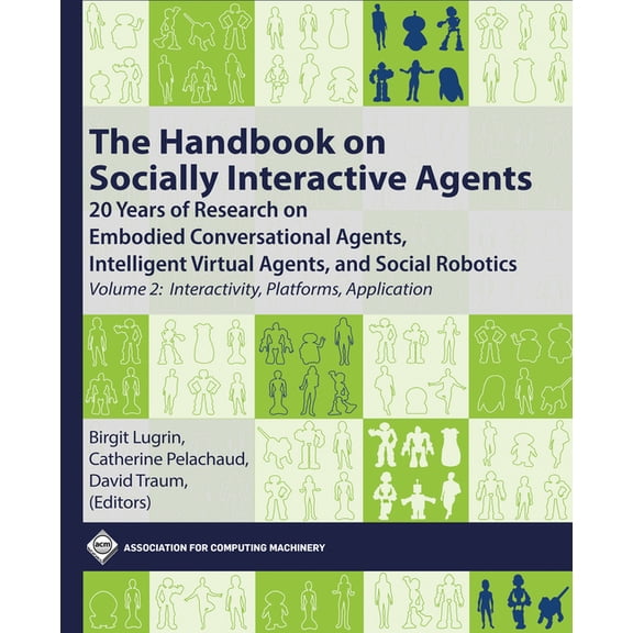 ACM Books The Handbook on Socially Interactive Agents: 20 Years of Research on Embodied Conversational Agents, Intelligent Virtual, (Hardcover)