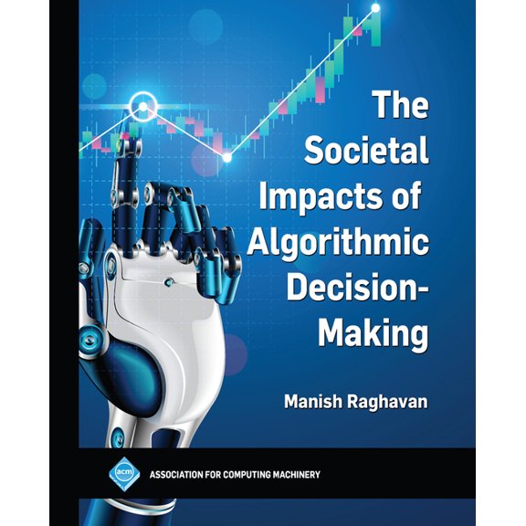 ACM Books The Societal Impacts of Algorithmic Decision-Making, (Paperback)