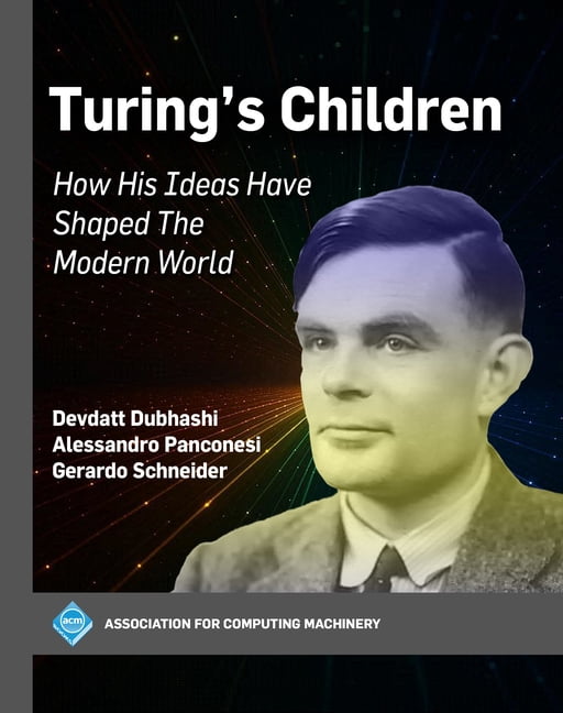 ACM Books Turing's Children: How His Ideas Have Shaped the Modern World ...