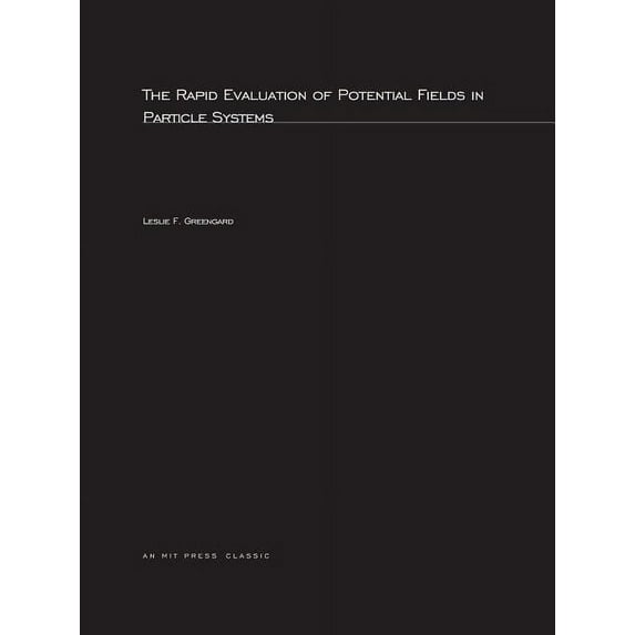 ACM Distinguished Dissertation The Rapid Evaluation of Potential Fields in Particle Systems, (Paperback)