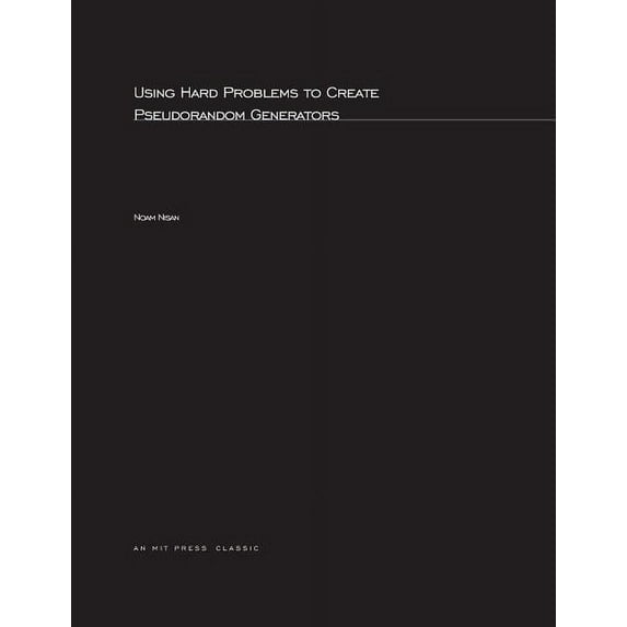 ACM Doctoral Dissertation Award Using Hard Problems to Create Pseudorandom Generators, (Paperback)