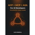 thumbnail image 1 of AI Agents Made Easy for Everyone ACP + MCP + A2A for AI Developers: The Definitive Crash Course, (Paperback), 1 of 1