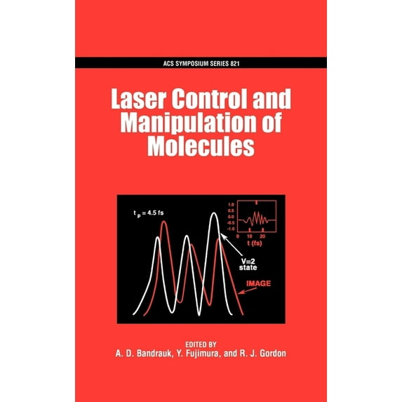 Laser Control and Manipulation of Molecules Hardcover