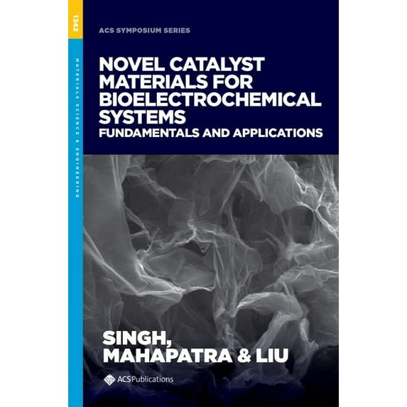 ACS Symposium: Novel Catalyst Materials for Bioelectrochemical Systems : Fundamentals and Applications (Hardcover)