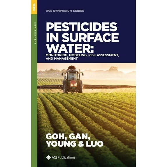 ACS Symposium: Pesticides in Surface Water : Monitoring, Modeling, Risk Assessment, and Management (Hardcover)