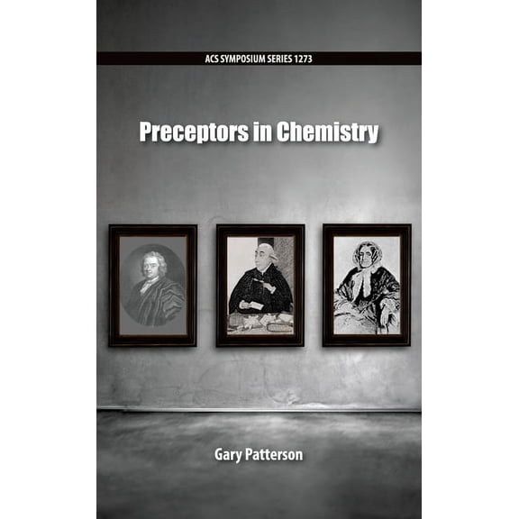 ACS Symposium Preceptors in Chemistry Acsss1273 C, (Hardcover)