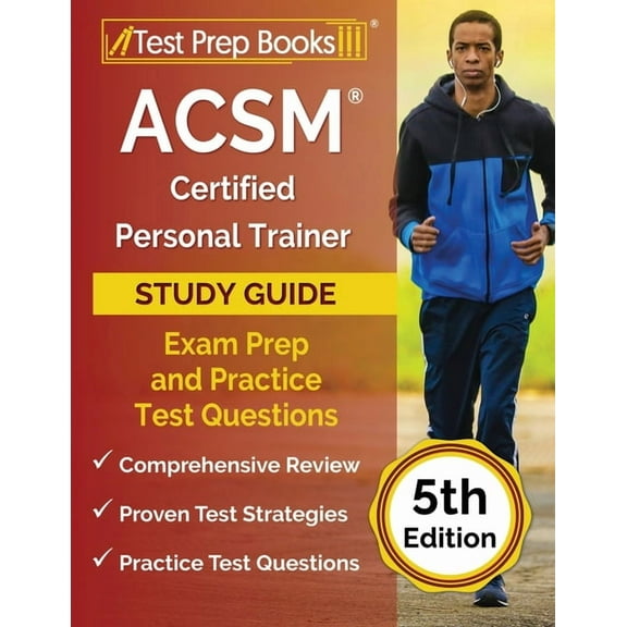 ACSM Certified Personal Trainer Study Guide: Exam Prep and Practice Test Questions [5th Edition] (Paperback)