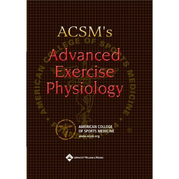 Pre-Owned Acsm's Advanced Exercise Physiology (Hardcover) 0781747260 9780781747264