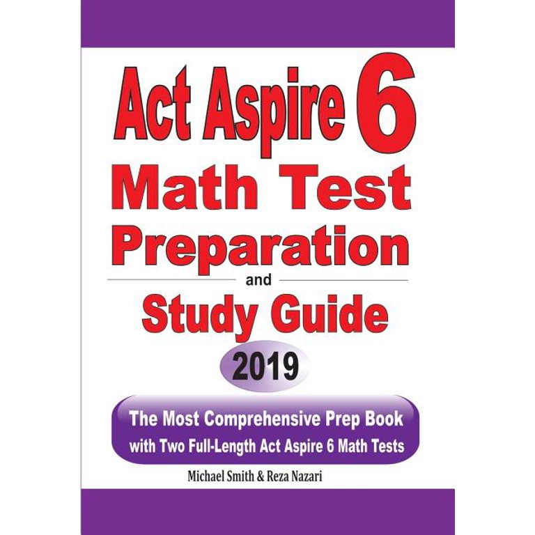 ACT Aspire 6 Math Test Preparation and Study Guide: The Most