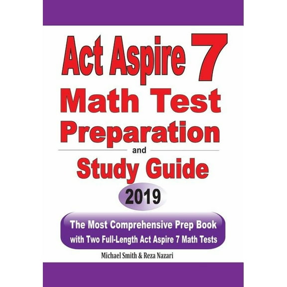 ACT Aspire 7 Math Test Preparation and Study Guide: The Most Comprehensive Prep Book with Two Full-Length ACT Aspire Mat, (Paperback)