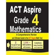 ACT Aspire Grade 4 Mathematics: A Comprehensive Review and Ultimate Guide to the ACT Aspire Math Test (Other)