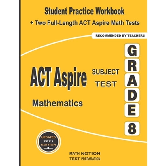 ACT Aspire Subject Test Mathematics Grade 8: Student Practice Workbook + Two Full-Length ACT Aspire (Paperback) by Michael Smith