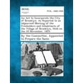 thumbnail image 1 of An ACT to Incorporate the City of Brooklyn. as Reported to an Adjourned Meeting of the Freeholders and Inhabitants of the Village of Brooklyn, Held O (Paperback), 1 of 1