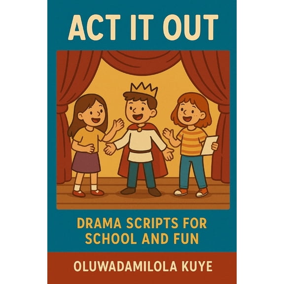 ACT It Out: Drama script for school and fun, (Paperback)