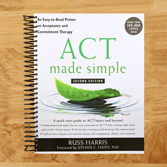 ACT Made Simple: An Easy-to-Read Primer on Acceptance and Commitment Therapy (Spiral bound)