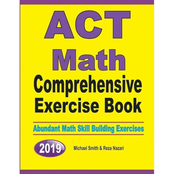 ACT Math Comprehensive Exercise Book: Abundant Math Skill Building Exercises, (Paperback)