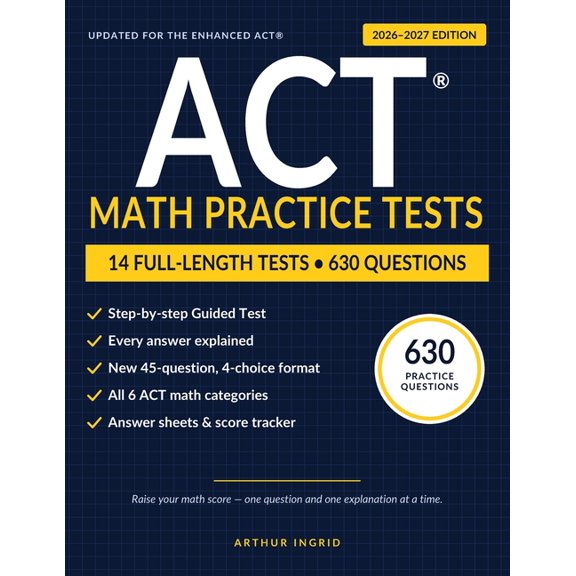 ACT Math Practice Tests: 630 Questions for the Enhanced ACT: 13 Full-Length Practice Tests plus a Step-by-Step Guided Te, (Paperback)