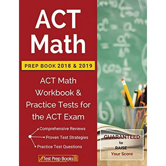 Pre-Owned ACT Math Prep Book 2018 & 2019: ACT Math Workbook & Practice Tests for the ACT Exam (Paperback) 1628455268 9781628455267