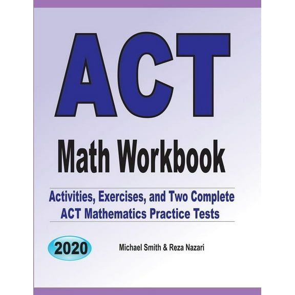 ACT Math Workbook: Exercises, Activities, and Two Full-Length ACT Math Practice Tests, (Paperback)