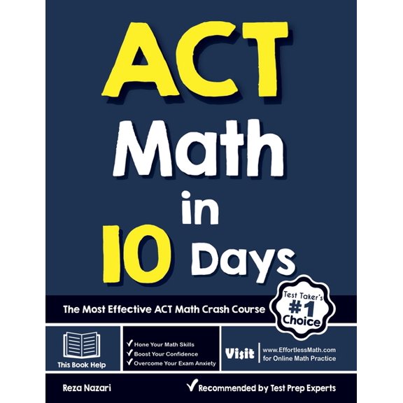 ACT Math in 10 Days: The Most Effective ACT Math Crash Course, (Paperback)