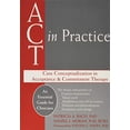 thumbnail image 1 of Pre-Owned ACT in Practice: Case Conceptualization in Acceptance & Commitment Therapy (Paperback) 1608828212 9781608828210, 1 of 1
