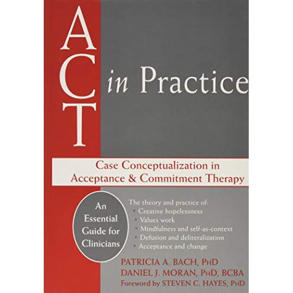Pre-Owned ACT in Practice: Case Conceptualization in Acceptance and Commitment Therapy, 9781608828210, 1608828212, Paperback,