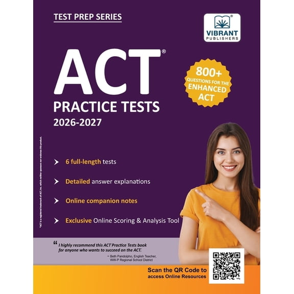 ACT Practice Tests: 2026-2027; 800+ Questions for the Enhanced ACT 6 Full-length Tests + Detailed Answer Explanations + , (Paperback)