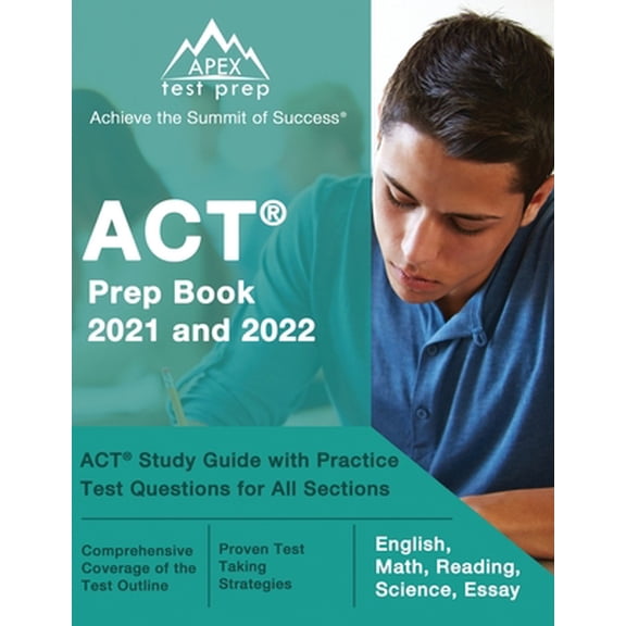Pre-Owned ACT Prep Book 2021 and 2022: ACT Study Guide with Practice Test Questions for All Sections [English, Math, Reading, Science, Essay] (Paperback) 1628457597 9781628457599
