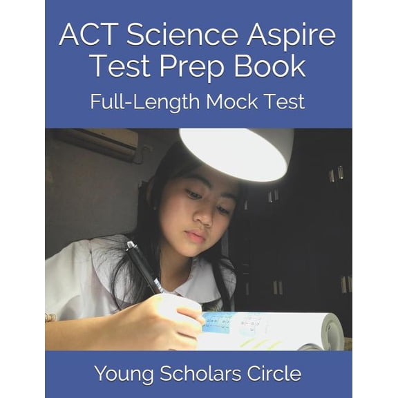 ACT Science Aspire Test Prep Book: Full-Length Mock Test