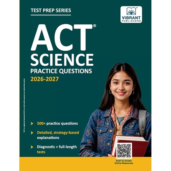 ACT Science Practice Questions: 500+ Practice Questions with Strategy-Based Explanations, Diagnostic Test & Full-Length , (Paperback)