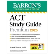 Barron's ACT Prep ACT Study Guide Premium, 2025 6 Practice Tests + Comprehensive Review + Online Practice, Paperback