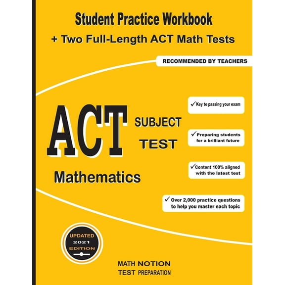 ACT Subject Test Mathematics: Student Practice Workbook + Two Full-Length ACT Math Tests (Paperback) by Math Notion, Michael Smith