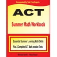 thumbnail image 1 of ACT Summer Math Workbook: Essential Summer Learning Math Skills plus Two Complete ACT Math Practice Tests, (Paperback), 1 of 1