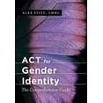 thumbnail image 1 of ACT for Gender Identity: The Comprehensive Guide, (Paperback), 1 of 1