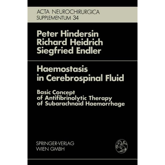 ACTA Neurochirurgica Supplement Haemostasis in Cerebrospinal Fluid: Basic Concept of Antifibrinolytic Therapy of Subarachnoid Haemorrhage, Book 34, (Paperback)