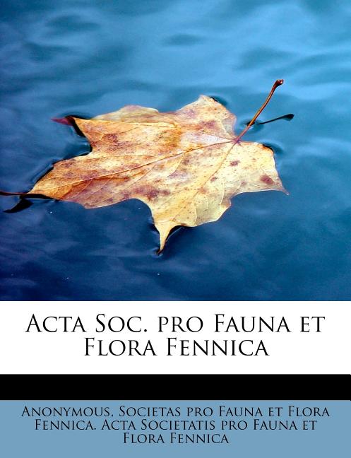 ACTA Soc. Pro Fauna Et Flora Fennica (Paperback)