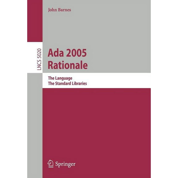 ADA 2005 Rationale: The Language, the Standard Libraries, (Paperback)