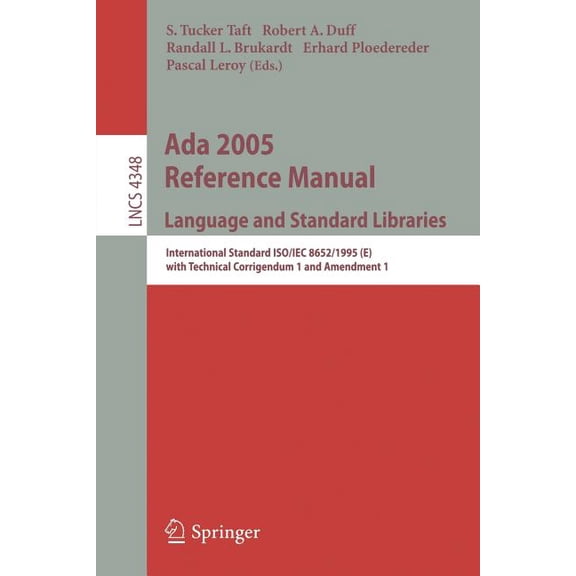 ADA 2005 Reference Manual. Language and Standard Libraries: International Standard Iso/Iec 8652/1995(e) with Technical C, (Paperback)
