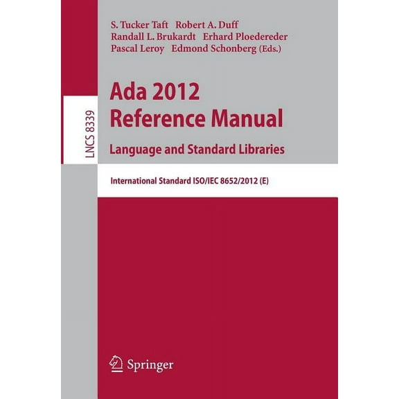 ADA 2012 Reference Manual. Language and Standard Libraries: International Standard Iso/Iec 8652/2012 (E), (Paperback)