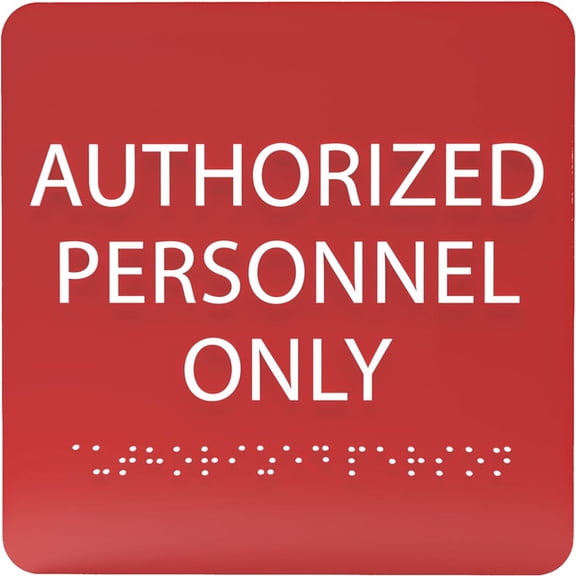 ADA CENTRAL SIGNS - 6" X6" Authorized Personnel Only Sign - ADA Compliant Tactile Graphics Grade 2 Braille Text Acrylic Wall Sign - Do Not Enter, Private Property, Safety Secure Restricted Area Signs