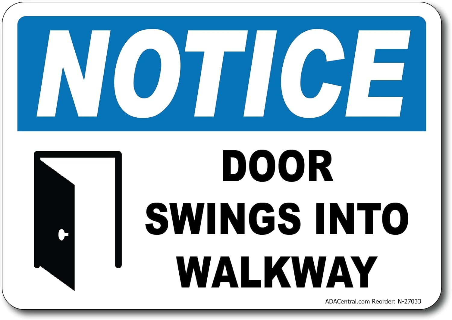 ADA CENTRAL SIGNS Notice Door Swings into Walkway Sign ADA