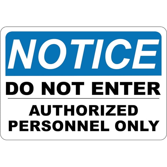 ADA CENTRAL SIGNS - Notice Do Not Enter Authorized Personnel Only Sign - ADA Compliant Digitally Printed Text Wall Signs - Restricted Access OSHA Security Sign for Office, Worksite