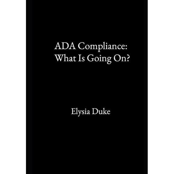 ADA Compliance: What Is Going On?, (Paperback)