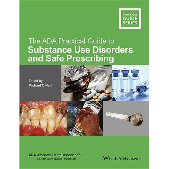 ADA Practical Guide The ADA Practical Guide to Substance Use Disorders and Safe Prescribing, (Paperback)