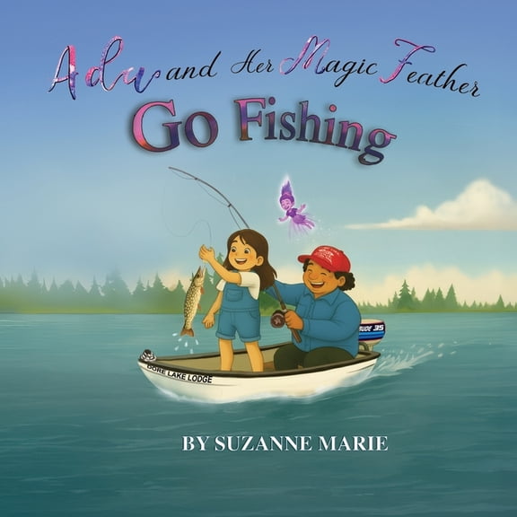 ADA and Her Magic Feather Ada and Her Magic Feather Go Fishing, Book 2, (Paperback)