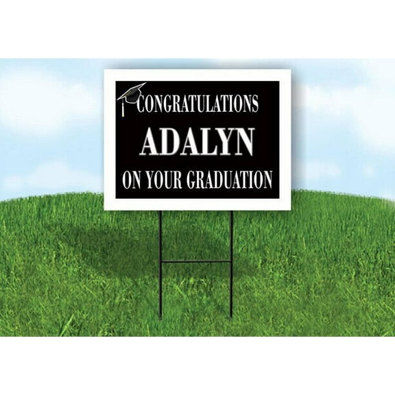 ADALYN CONGRATULATIONS GRADUATION 18 in x 24 in Yard Sign Road Sign with Stand